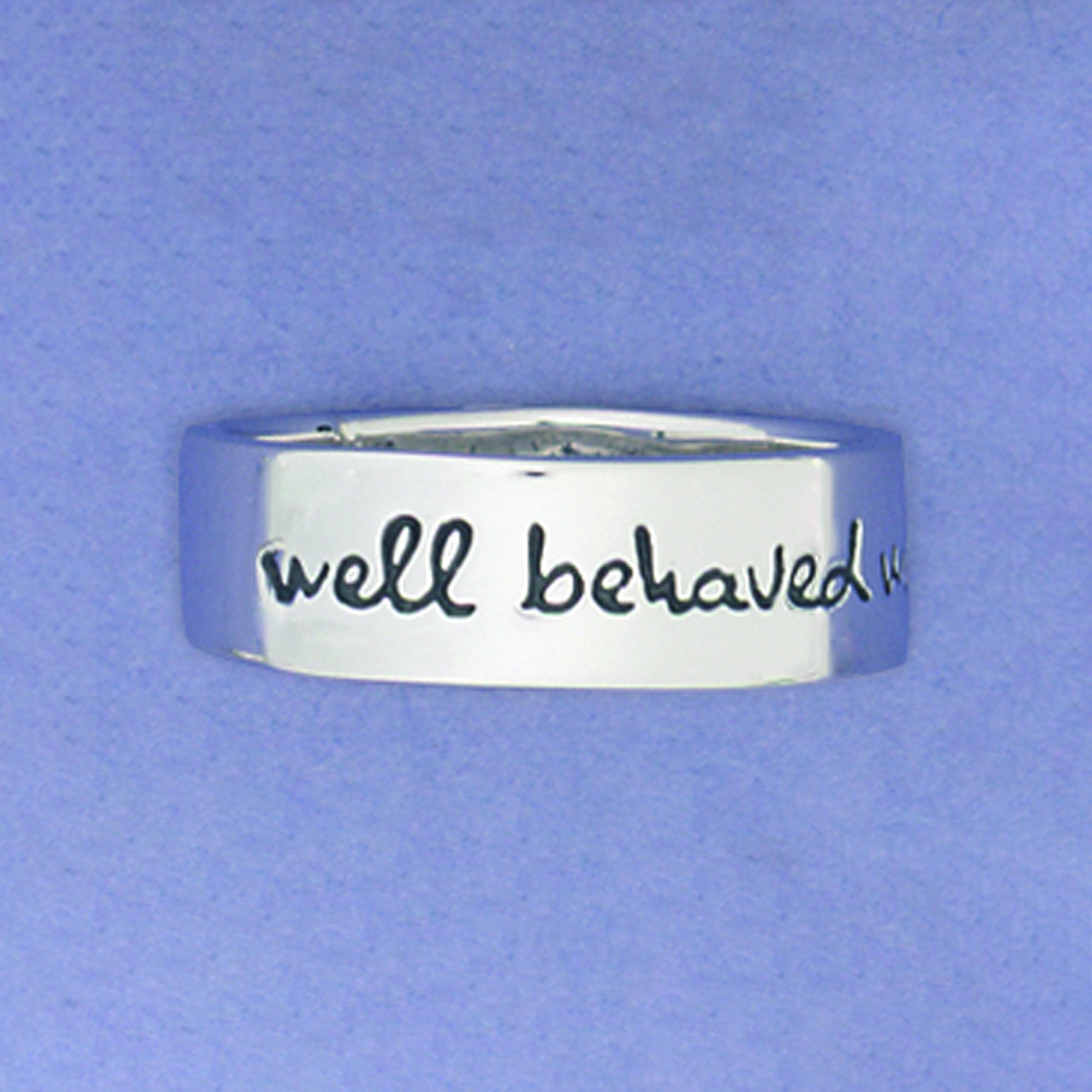 Well Behaved Women Rarely Make History Sterling Silver Ring